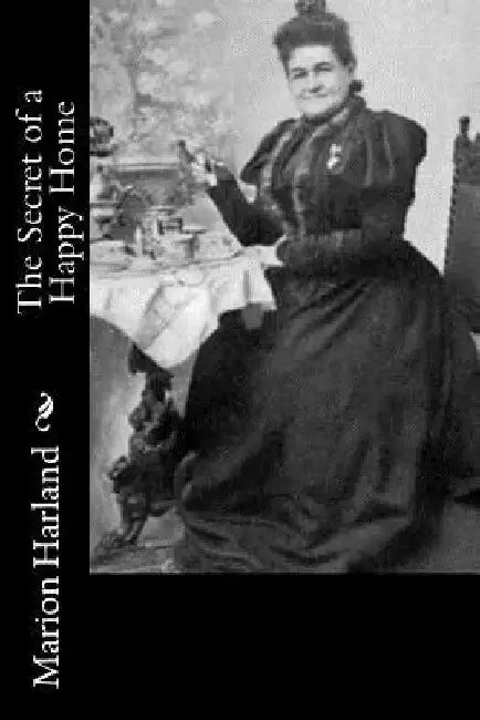 The Secret of a Happy Home by Marion Harland