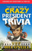 The Great Book of Crazy President Trivia: Interesting Stories of American Presidents by Dwayne Walker