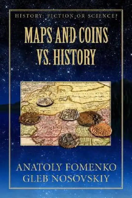 Maps and Coins vs History by Gleb W. Nosovskiy