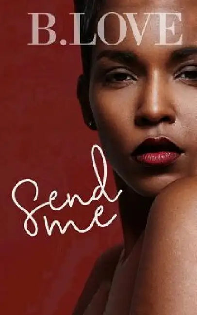 Send Me by B. Love