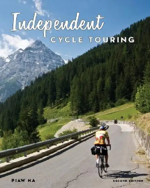 Independent Cycle Touring 2nd Edition: Exploring The World By BIcycle by Roger England