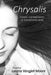 Chrysalis: (noun): a preparatory or transitional state by Lorena Vangjeli Moore