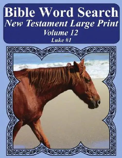 Bible Word Search New Testament Large Print Volume 12: Luke #1 by T. W. Pope