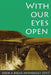 With Our Eyes Open: Book a Break Anthology 2017 by Sherry Morris