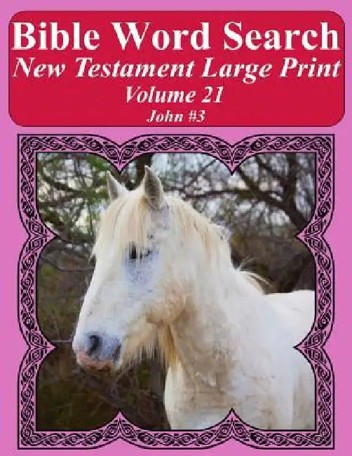 Bible Word Search New Testament Large Print Volume 21: John #3 by T. W. Pope