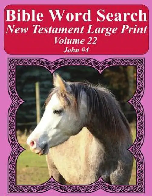 Bible Word Search New Testament Large Print Volume 22: John #4 by T. W. Pope