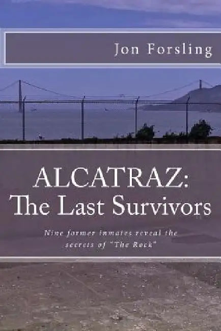 Alcatraz: The last survivors by Jon Forsling