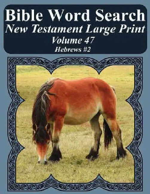 Bible Word Search New Testament Large Print Volume 47: Hebrews #2 by T. W. Pope