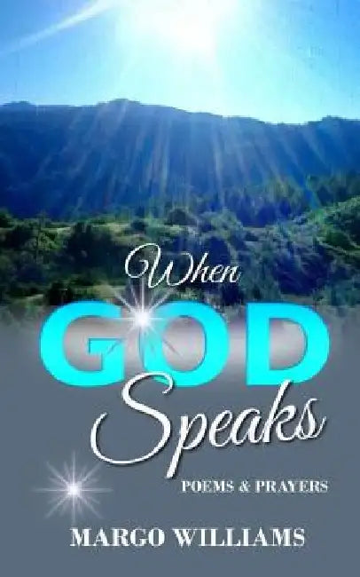 When God Speaks: Poems and Prayers by Margo Williams