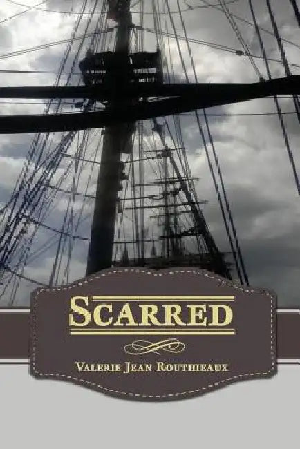 Scarred by Valerie Jean Routhieaux