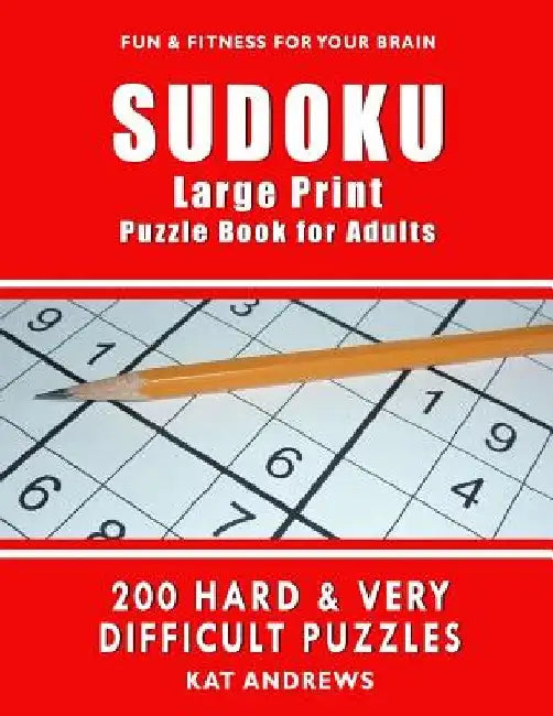 SUDOKU Large Print Puzzle Book for Adults: 200 HARD & VERY DIFFICULT Puzzles by Puzzle Books Plus