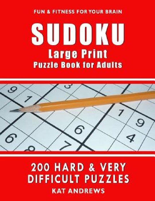 SUDOKU Large Print Puzzle Book for Adults: 200 HARD & VERY DIFFICULT Puzzles by Puzzle Books Plus