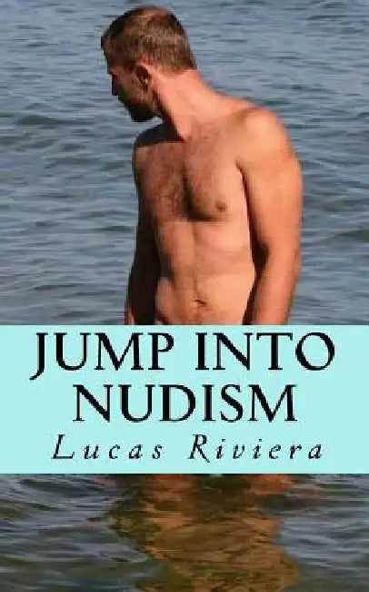 Jump Into Nudism by Lucas Riviera