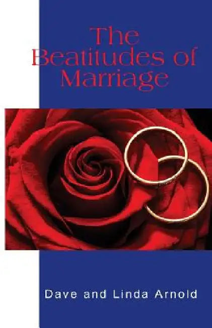 The Beatitudes of Marriage by David and Linda Arnold