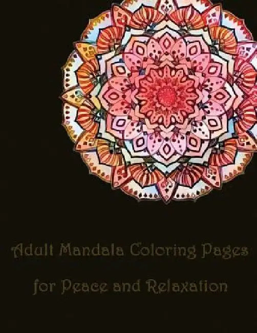 Adult Mandala Coloring Pages for Peace and Relaxation: mandala coloring book for, kids adults spiral bound, seniors girls set kit by Plant Publishing