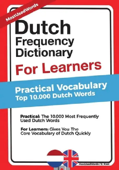Dutch Frequency Dictionary for Learners: Practical Vocabulary - Top 10.000 Dutch Words by E. Kool