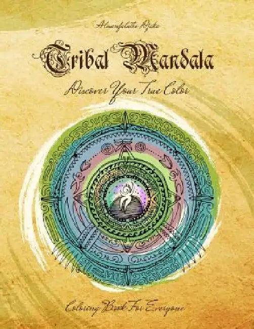Tribal Mandala: Discover Your True Color by Almanfaluthi Djaka