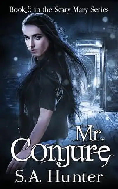 Mr. Conjure by S. a. Hunter