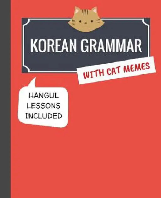 Korean Grammar with Cat Memes: Korean Language Book for Beginners by Min Kim