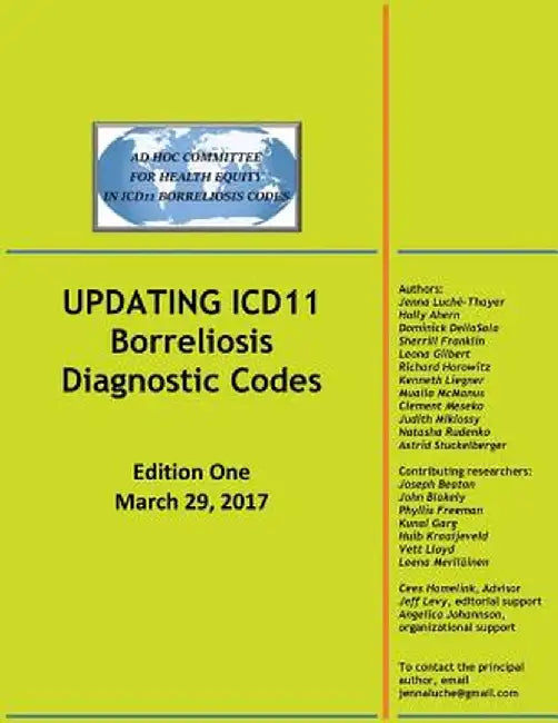 UPDATING ICD11 Borreliosis Diagnostic Codes: Edition One March 29, 2017 by Miklossy, Judith