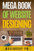 Mega Book of Website Designing by Mahinroop Pm