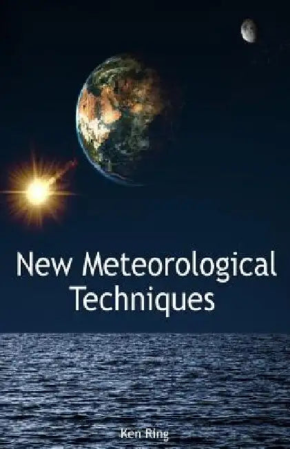 New Meteorological Techniques by Ken Ring