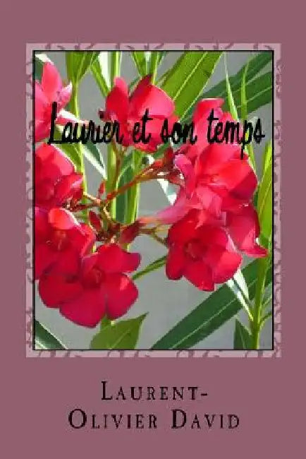 Laurier et son temps by David, Laurent-Olivier