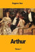 Arthur: Tome I by Sue, Eugène