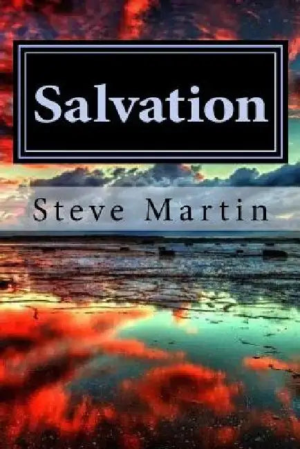 Salvation: My Lord & My God by Steve Martin