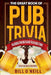 The Great Book of Pub Trivia: Hilarious Pub Quiz & Bar Trivia Questions by Bill O'Neill