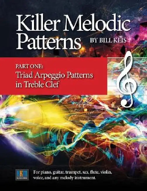 Killer Melodic Patterns - Part One_Treble Clef by Bill Keis
