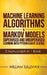 Machine Learning Algorithms & Markov Models Supervised And Unsupervised Learning with Python & Data Science 2 Manuscripts in 1 Book by William Sullivan