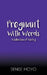 Pregnant with Words: A Collection of Poetry by Denise Moyo