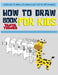 How to Draw Books for Kids: Learn How to Draw Cute Animals with Step by Step Drawings by Tanya Turner