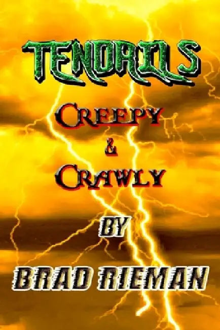 Tendrils: Creepy & Crawly by Brad Rieman
