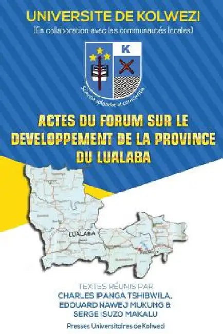 Actes du forum sur le developpement de la province du Lualaba by Nawej, Edouard Mukung