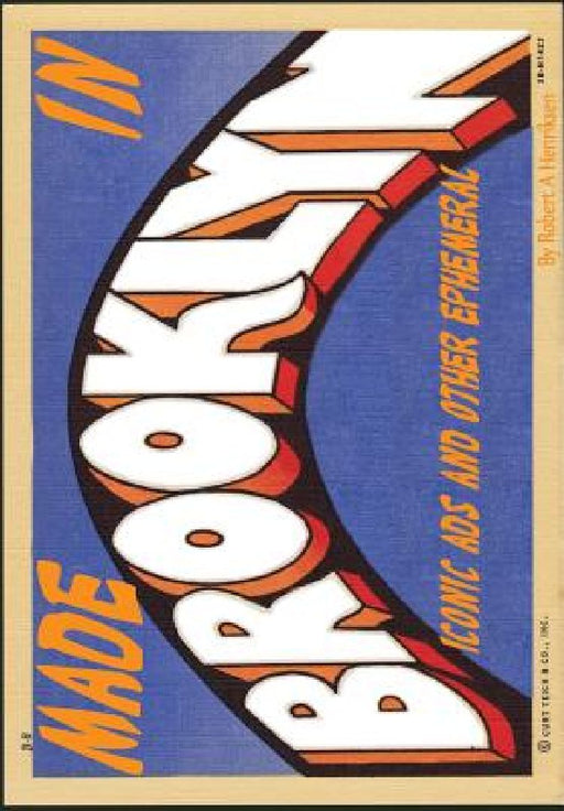 Made In Brooklyn: Iconic Ads and other Ephemeral by Robert a. Henriksen