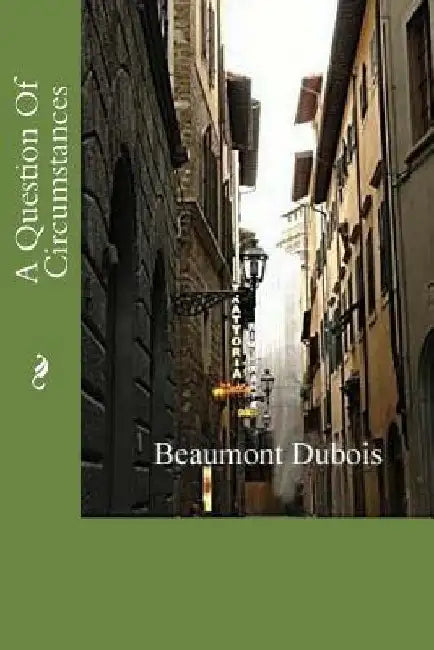 A Question Of Circumstances by Beaumont DuBois
