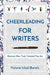 Cheerleading for Writers: Discover How Truly Talented You Are by Victoria Ichizli-Bartels