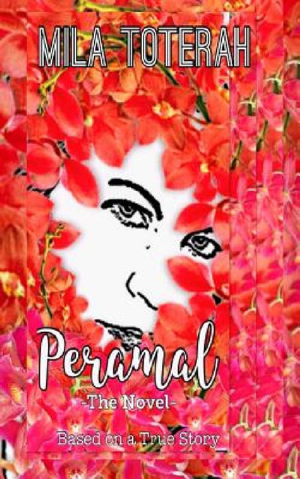 Peramal: A Novel Based on a True Story by Mila Toterah