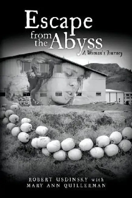 Escape from the Abyss: A Woman's Journey by Mary Ann Quillerman
