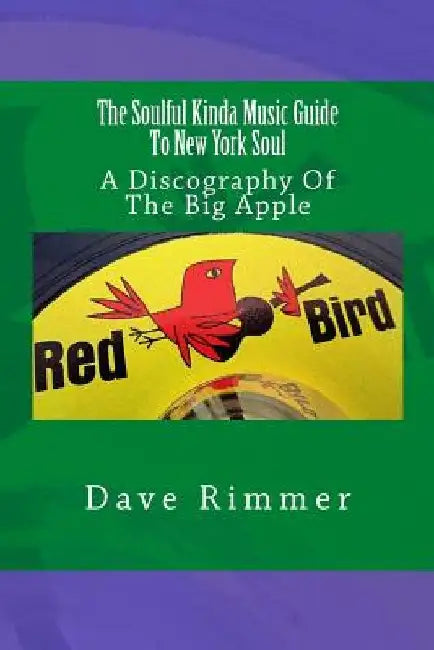 The Soulful Kinda Music Guide To New York Soul by Dave Rimmer