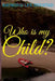 Who Is My Child ?: Some what the child for money others for power by Raymond Lee Hegstad
