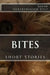 Bites: Short Stories by Sarah Ockershausen Delp