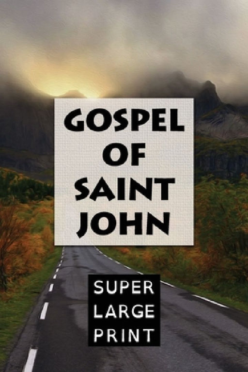 The Gospel of Saint John by Super Large Print