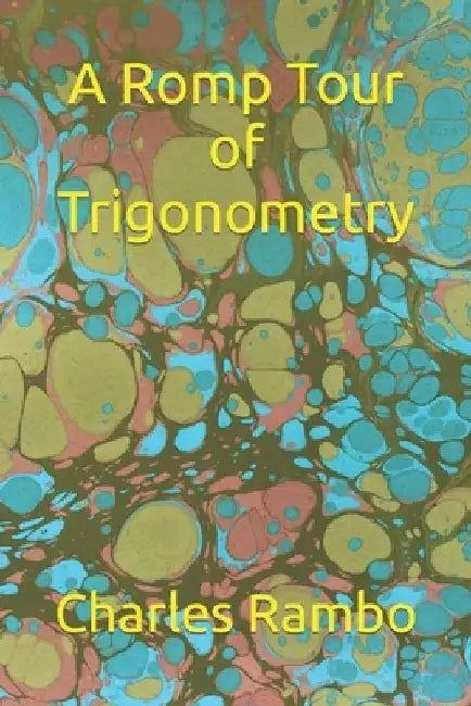 A Romp Tour of Trigonometry by Charles Rambo