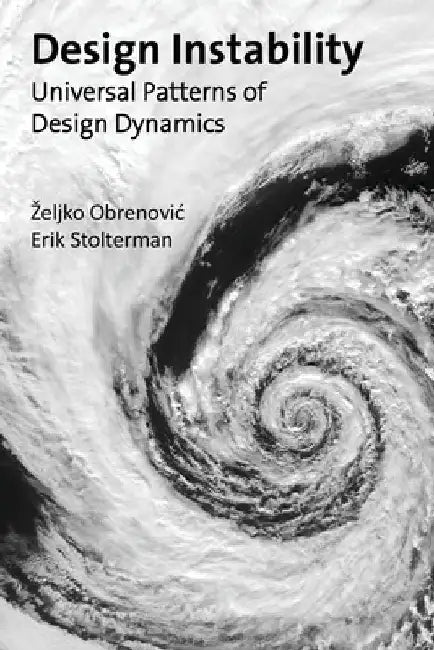 Design Instability: Universal Patterns of Design Dynamics by Erik Stolterman