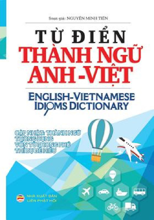 Từ điển Thành ngữ Anh Việt: Bản in bìa thường by Nguyễn Minh Tiến