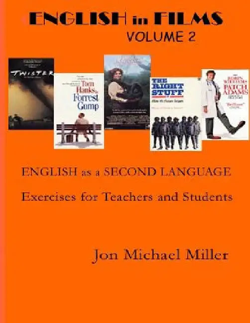 English in Films: Volume Two: ESL Excercises for Teachers & Home Study by Jon Michael Miller