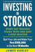 Investing in Stocks: Start Day Trading Today with This Easy 6-Step Process. Quit Your Job and Make Your First $100,000 by James Harley
